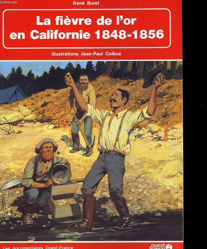 LA FIEVRE DE L4OR EN CALIFORNIE 1848-1856
