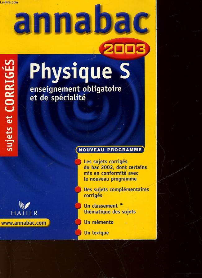 PHYSIQUE S - ENSEIGNEMENT OBLIGATOIRE ET DE SPECIALITE - CORRIGES