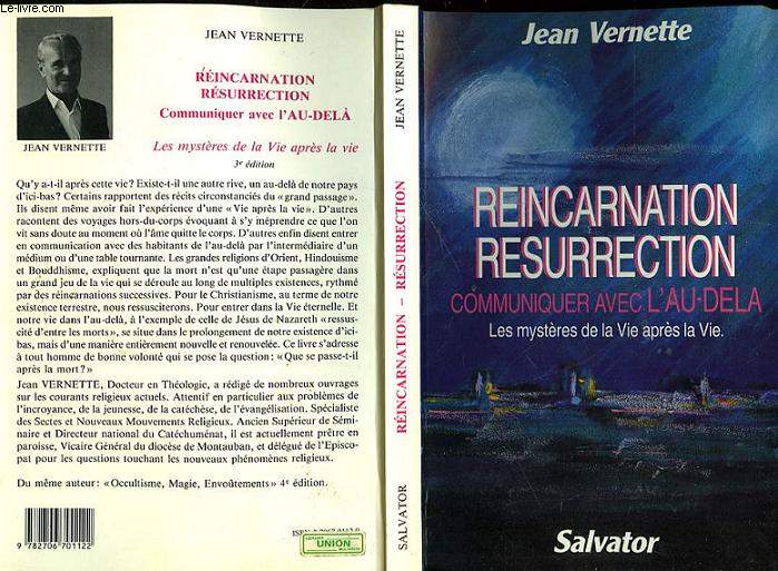 REINCARNATION RESURRECTION - COMMUNIQUER AVEC L'AU-DELA - LES MYSTERES DE LA VIE APRES LA VIE
