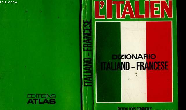 JE PARLE L'ITALIEN - DICTIONNAIRE - ITALIEN - FRANCAIS / ITALIANO - FRANCESE