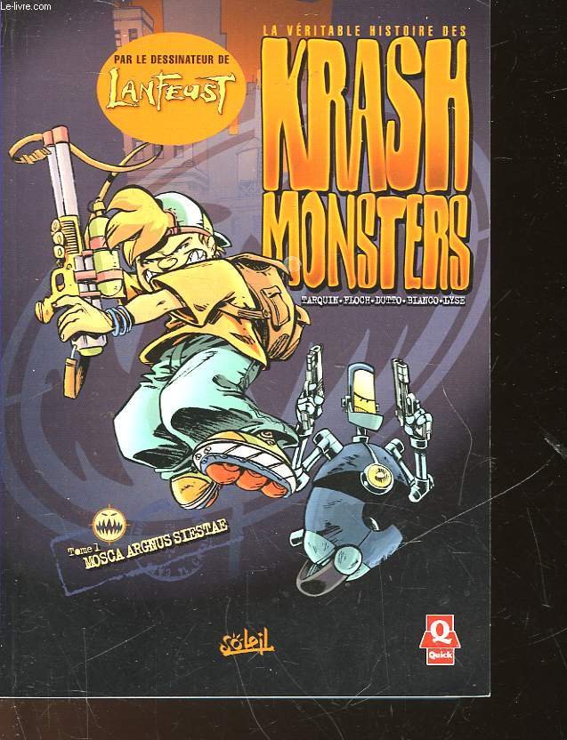 LA VERITABLE HISTOIRE DE KRASH MONSTERS - TOME 1 - MOSCA ARGNUS SIESTAE