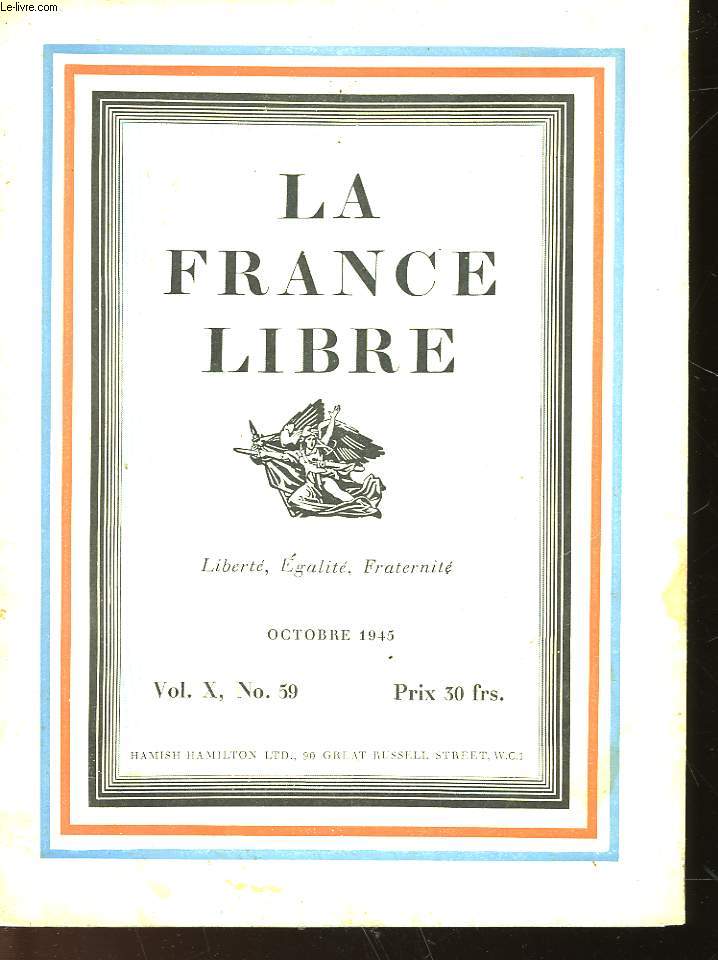 LA FRANCE LIBRE - LIBERTE, EGALITE, FRATERNITE - VOL. X. N59