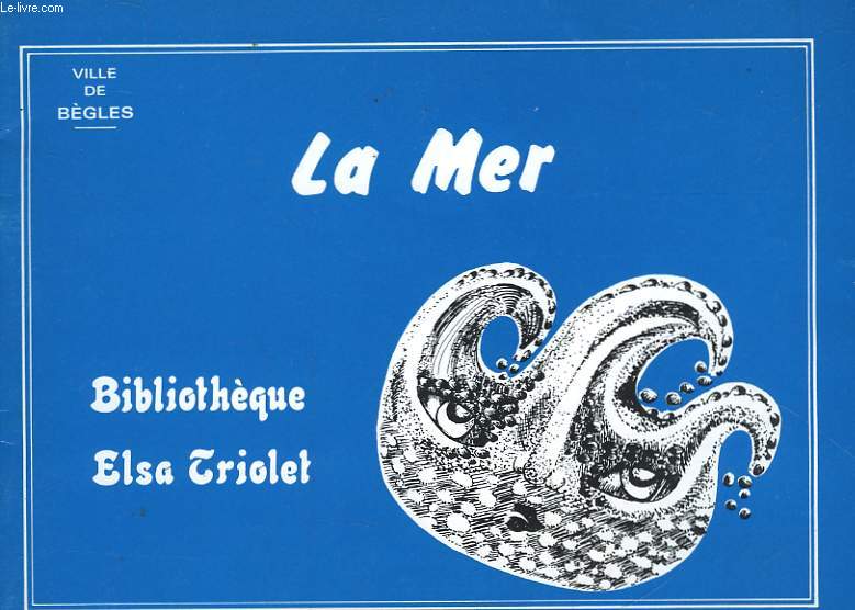 LA MER Ville de Bgles. Bibliothque Elsa Triolet.