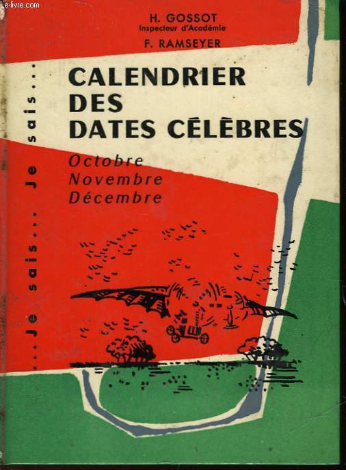 CALENDRIER DES DATES CELEBRES - I - OCTOBRE - NOVEMBRE - DECEMBRE