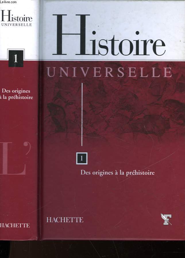HISTOIRE UNIVERSELLE - 1 - DES ORIGINES A LA PREHISTOIRE