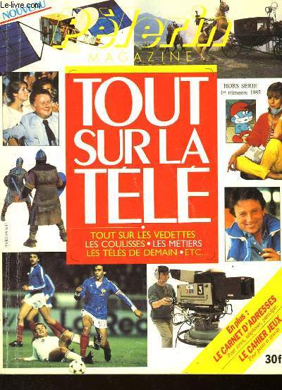 PELERIN MAGAZINE - TOUT SUR LA TELE