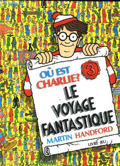 OU EST CHARLIE? LE VOYAGE FANTASTIQUE