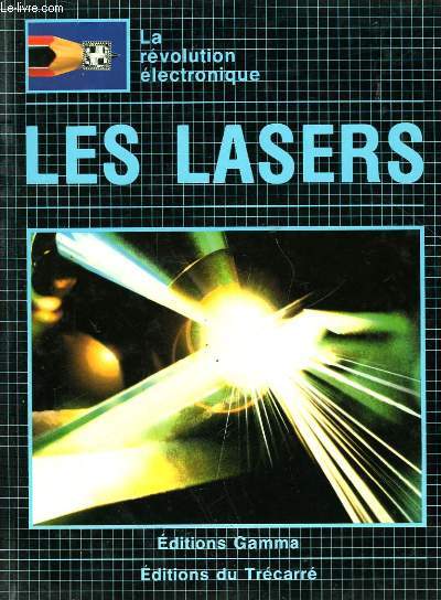 LA REVOLUTION ELECTRONIQUE - LES LASERS