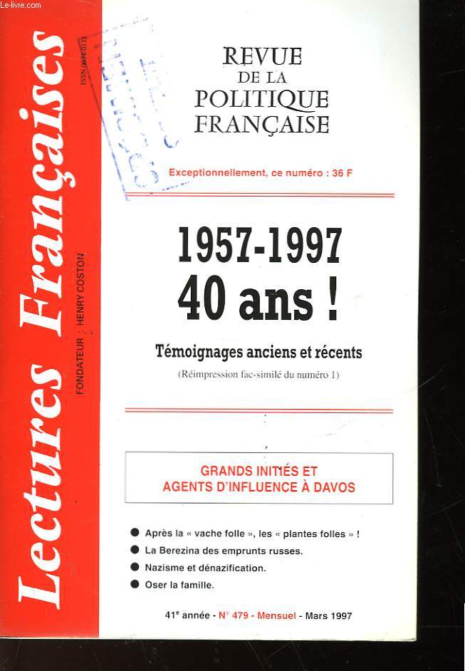 REVUE DE LA POLITIQUE FRANCAISE - MENSUEL N479 - 1957-1997 40 ANS! TEMOIGNAGES ANCIENS ET RECENTS - GRANDS INITIES ET AGENTS D'INFLUENCE A DAVOS