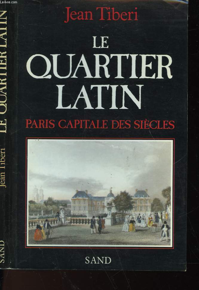 LE QUARTIER LATIN - PARIS CAPITALE DES SIECLES