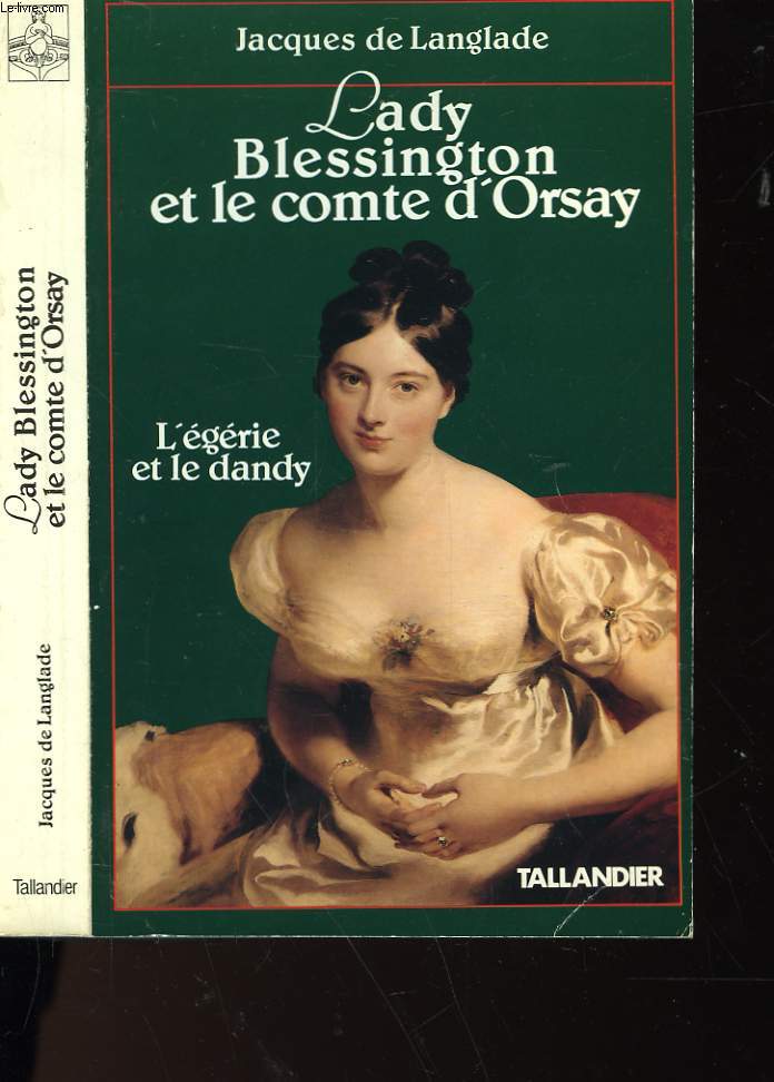LADY BLESSINGTON ET LE COMTE D'ORSAY - L'ENERGIE ET LE DANDY