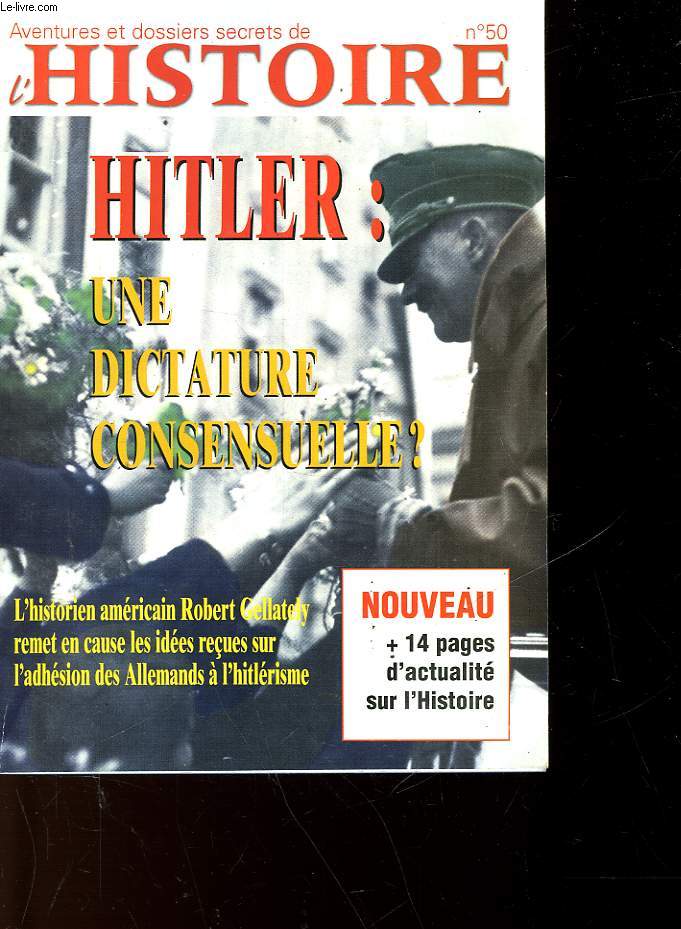 AVENTURES ET DOSSIERS SECRETS DE L'HISTOIRE - N50 - HITLER : UNE DICTATURE CONSENSUELLE?