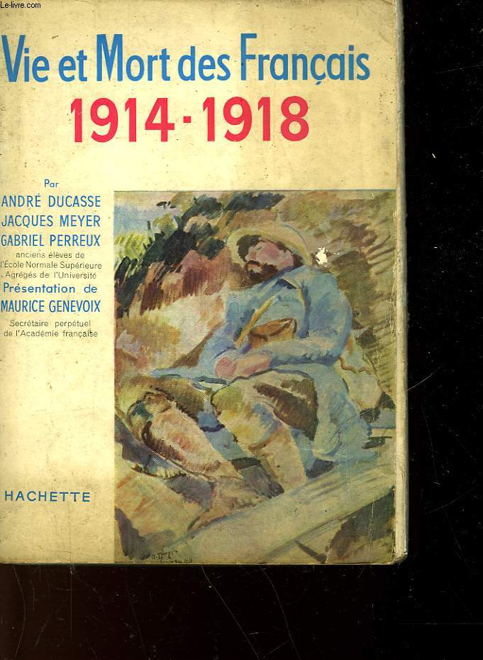VIE ET MORT DES FRANCAIS 1914-1918 - SIMPLE HISTOIRE DE LA GRANDE GUERRE