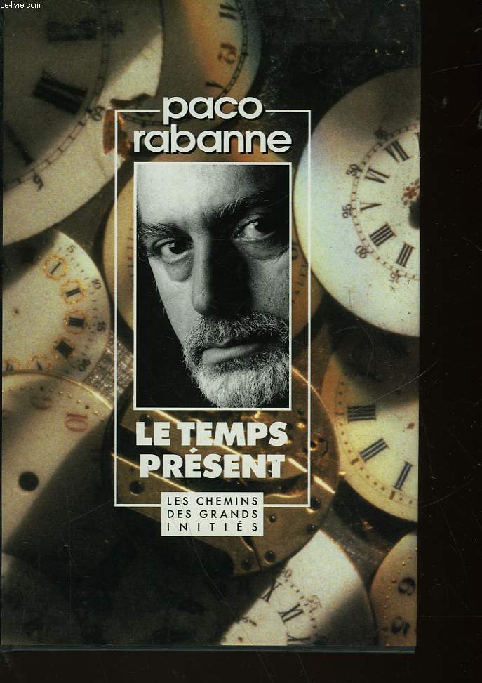 LE TEMPS PRESENT - LES CHEMINS DES GRANDS INITIES