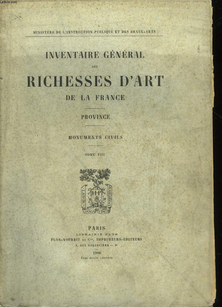 INVENTAIRE GENERAL DES RICHESSES D'ART DE LA FRANCE - PROVINCE - MONUMENTS CIVILS - TOME VIII