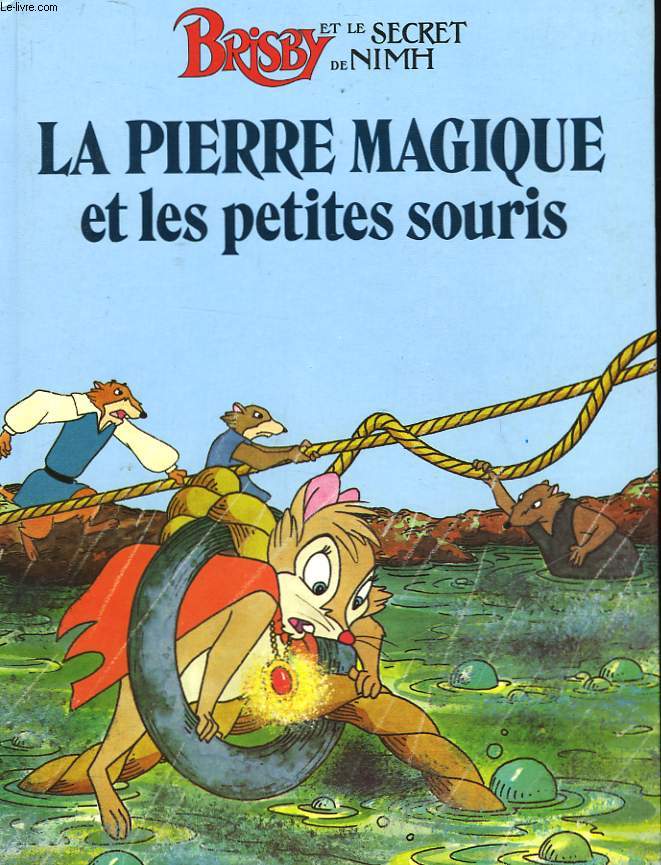 BRISBY ET LE SECRET DE NIMH - LA PIERRE MAGIQUE ET LES PETITES SOURIS