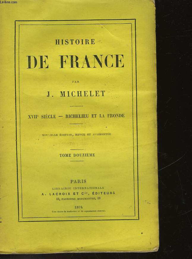 HISTOIRE DE FRANCE - TOME 12 - XVII SIECLE - RICHELIEU ET LA FONDRE