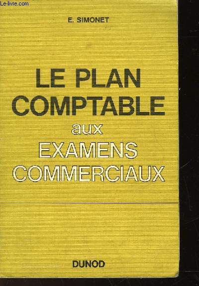 LE PLAN COMPTABLE AUX EXAMENS COMMERCIAUX