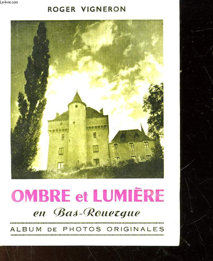 OMBRE ET LUMIERE EN BAS-ROUERGUE