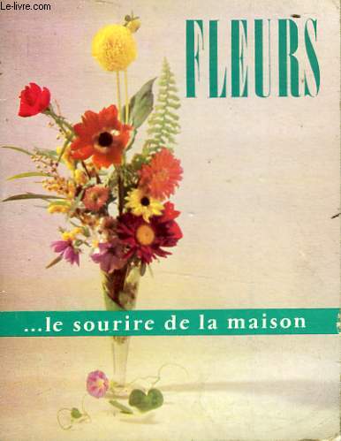 FLEURS ... LE SOURIRE DE LA MAISON