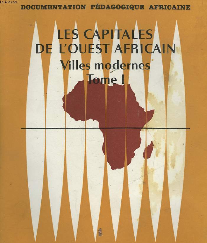 LES CAPITALES DE L'OUEST AFRICAIN VILLE MODERNES