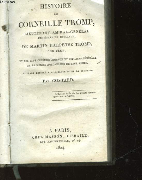 HISTOIRE DE CORNEILLE TROMP, LIEUTENANT-AMIRAL-GENERAL DES ETATS DE HOLLANDE DE MARTIN HARPETSZ TROMP
