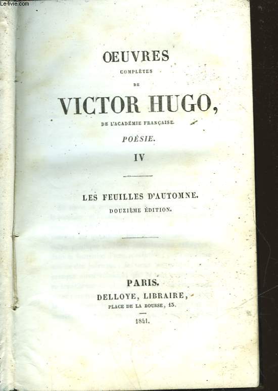 OEUVRES COMPLETES DE VICTOR HUGO - POESIE IV - LES FEUILLES D'AUTOMNE