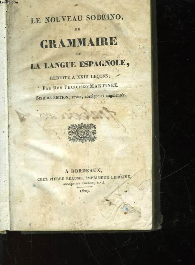 LE NOUVEAU SOBRINO OU GRAMMAIRE DE LA LANGUE ESPAGNOL REDUITE A 23 LECONS