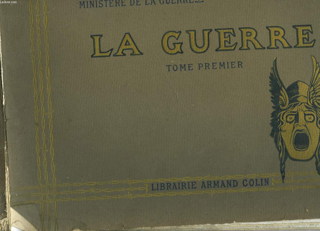 LA GUERRE - DOCUMENTS DE LA SECTION PHOTOGRAPHIQUE DE L'ARMEE - TOME PREMIER