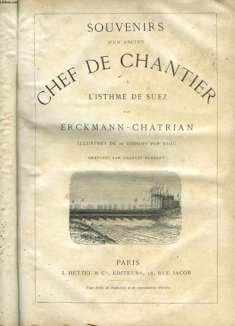 SOUVENIR D'UN ANCIEN CHEF DE CHANTIER A L'ISTHME DE SUEZ - L'ILLUSTRE DOCTEUR MATHEUS - CONTES DES BORDS DU RHIN - CONFIDENCES D'UN JOUEUR DE CLARINETTE - L'AMI FRITZ - CONTES POPULAIRES - QUELQUES MOTS SUR L'ESPRIT HUMAINS