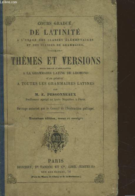 COURS GRADUE DE LATINITE - A L'USAGE DES CLASSES ELEMENTAIRES ET DES CLASSES DE GRAMMAIRE - THEMES ET VERSIONS