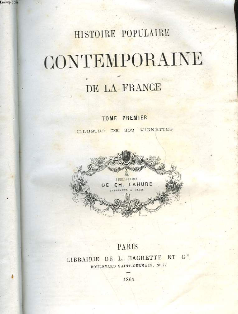 HISTOIRE POPULARE CONTEMPORAINE DE LA FRANCE - TOME PREMIER