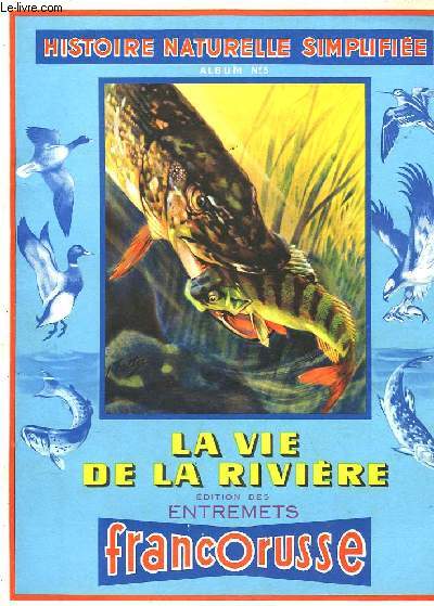 HISTOIRE NATURELLE SIMPLIFIEE - ALBUM N3 - LA VIE DE LA RIVIERE