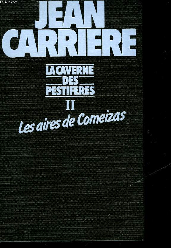 LA CAVERNE DES PESTIFERES - 2 - LES AIRES DE COMEIZAS