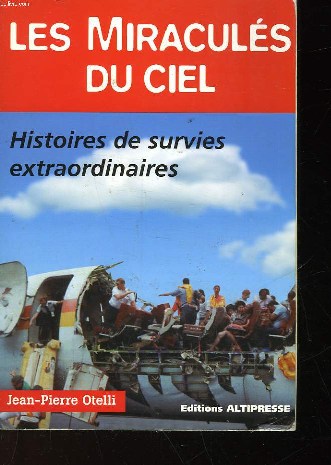 LES MIRACULES DU CIEL - HISTOIRE DE SURVIE EXTRAORTIDAINES...