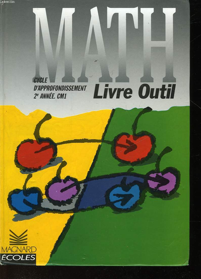 MATH - LIVRE OUTIL - CYCLE D'APPROFONDISSEMENT 2 ANNEE CM1