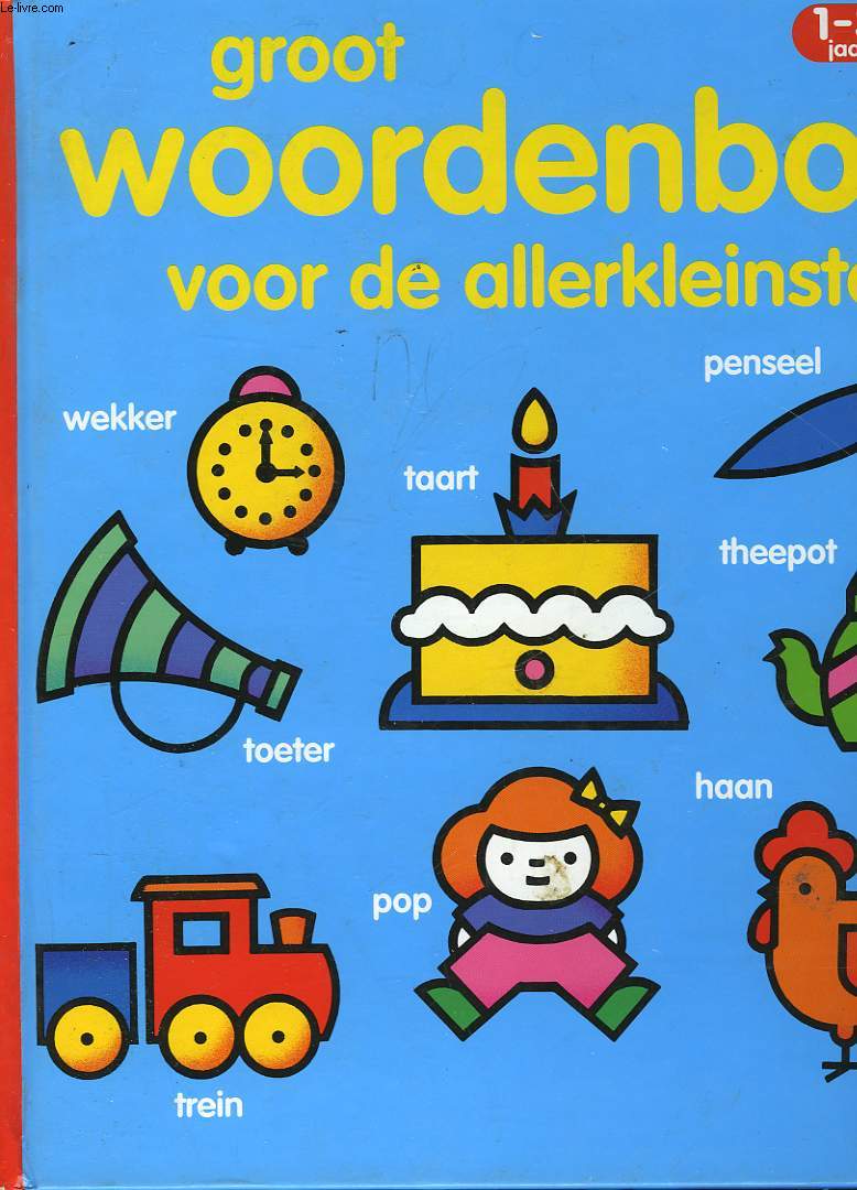 GROOT WOORDENBOEK VOOR DE ALLERKLEINSTEN