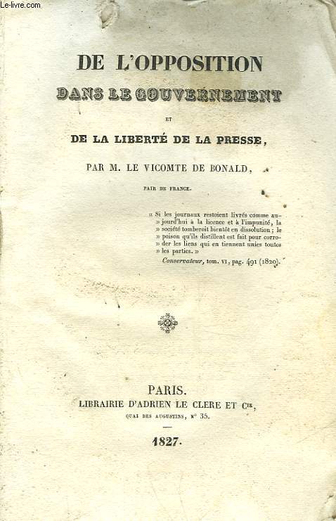 DE L'OPPOSITION DANS LE GOUVERNEMENT ET DE LA LIBERTE DE LA PRESSE