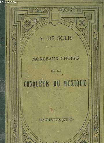 MORCEAUX CHOISIS DE LA CONQUETE DU MEXIQUE