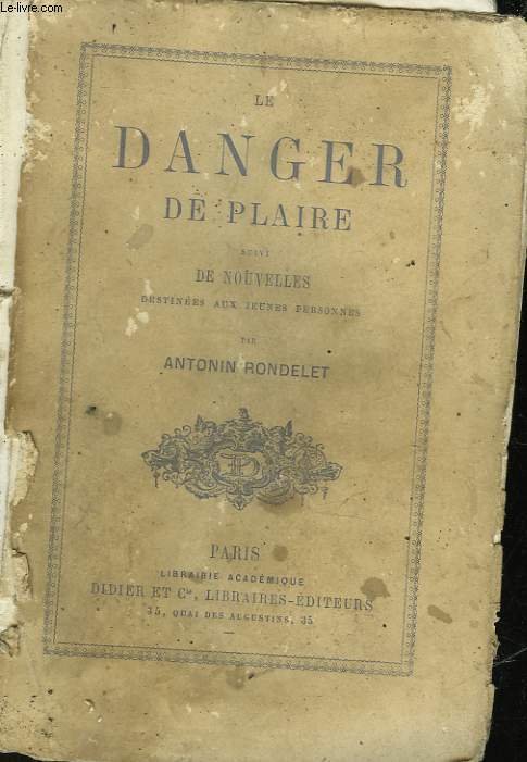 LE DANGER DE PLAIRE SUIVI DE NOUVELLES DESTINEES AUX JEUNES PERSONNES