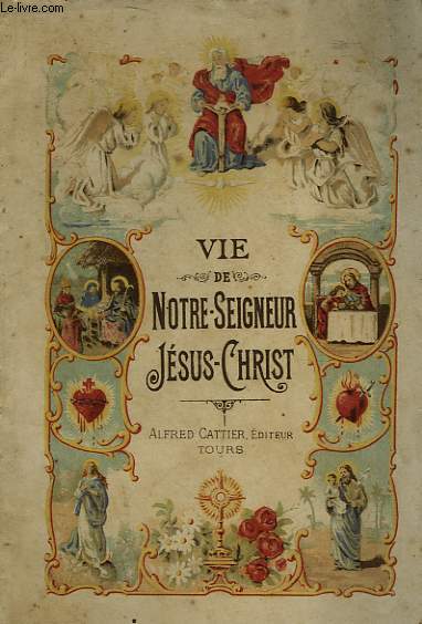 VIE DE NOTRE SEIGNEUR JESUS CHRIST