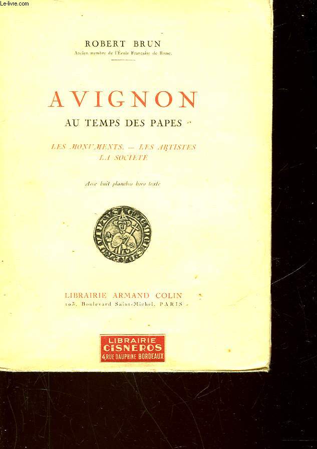 AVIGNON AU TEMPS DES PAPES - LES MONUMENTS - LES ARTISTES - LA SOCIETE