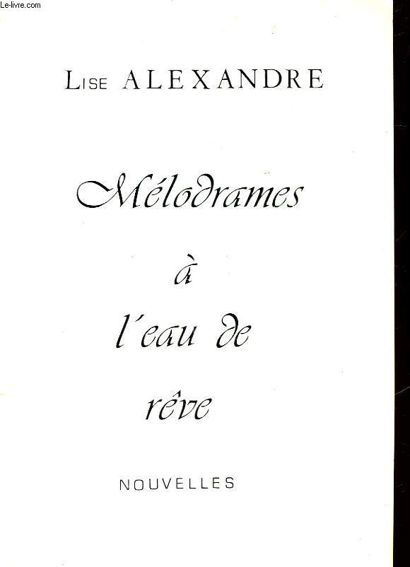 MELODRAMES A L'EAU DE REVE