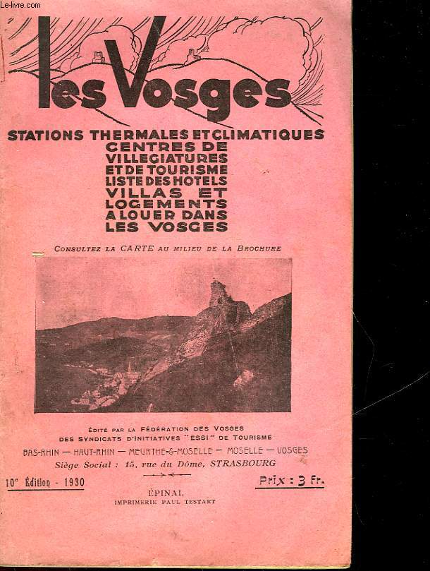 LES VOGES - STATION THERMALES ET CLIMATIQUES CENTRES DE VILLEGIATURES ET DE TOURISME LISTE DES HOTELS VILLAS ET LOGEMENTS A LOUER DANS LES VOSGES