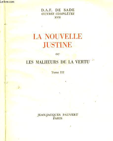 LA NOUVELLE JUSTINE - OU - LES MALHEURS DE LA VERTU - TOME III