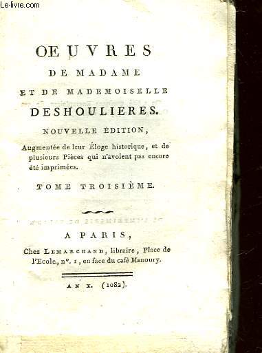 OEUVRES DE MADAME ET MADEMOISELLE DESHOULIERES - TOME 3