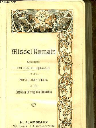 MISSEL ROMAIN CONTENANT L'OFFICE DU DIMANCHEET DES PRINCIPALES FETES ET LES EVANGILES DE TOUS LES DIMANCHES