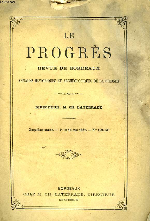 LE PROGRES REVUE DE BORDEAUX - 5 ANNEE - 1 ET 15 MAI 1867 - N129-130