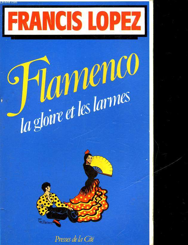 FLAMMENCO - LA GLOIRE ET LES LARMES
