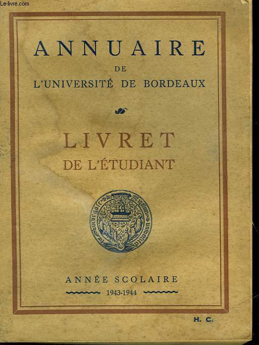 ANNUAIRE DE L'UNIVERSITE DE BORDEAUX - LIVRET DE L'EUDIANT - ANNEE SCOLAIRE 1943-1944
